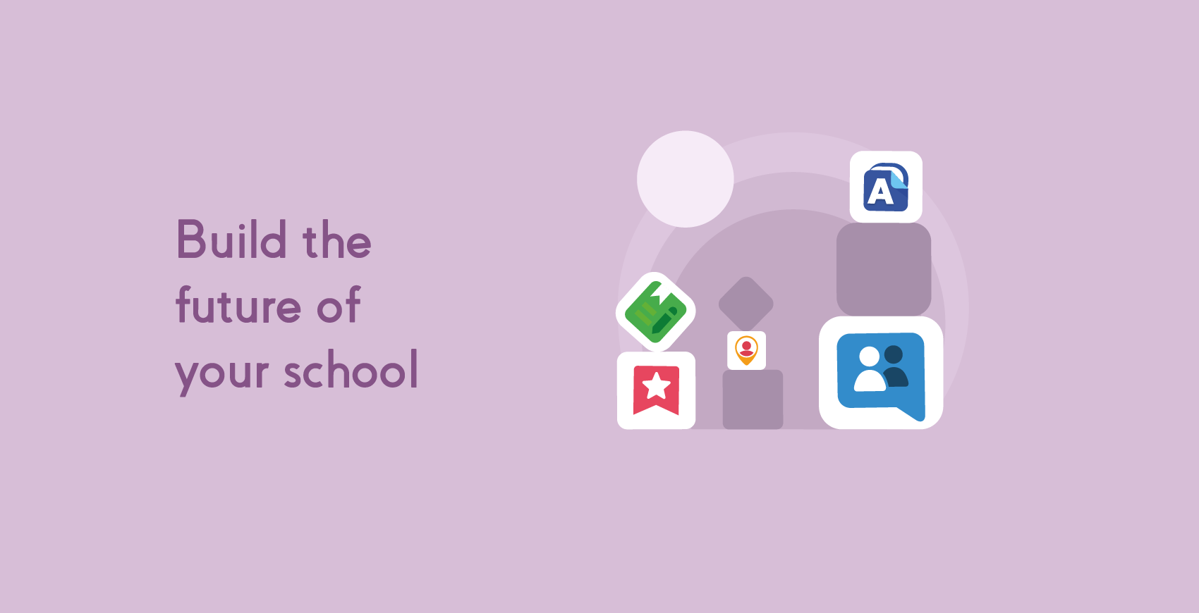 Build the future of your school